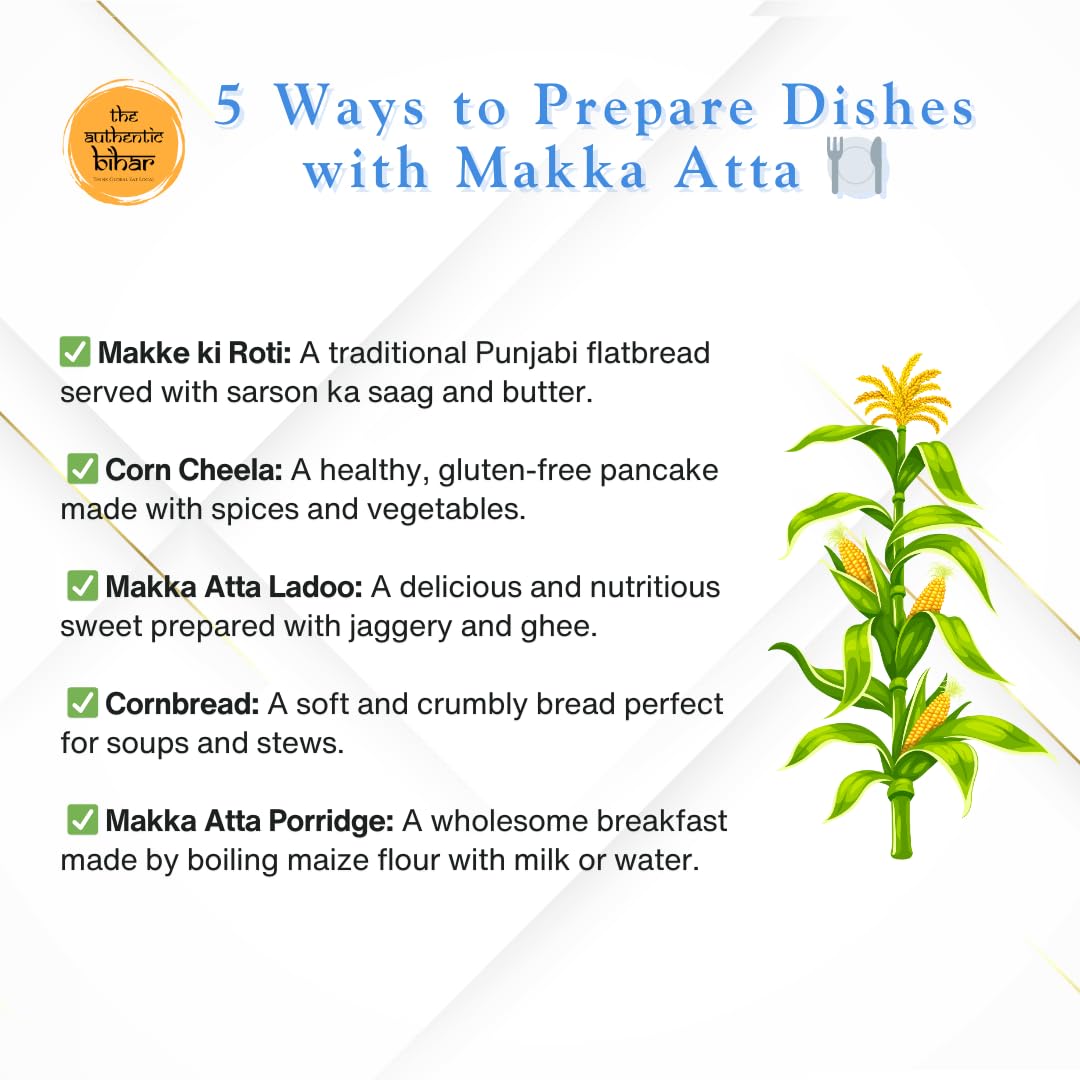 The Authentic Bihar Makka Atta (Maize Flour) – 100% Pure, Stone-Ground & Gluten-Free | Rich in Fiber | Ideal for Rotis, Parathas & Snacks